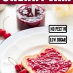 homemade cherry jam made without pectin served in glass bowl spread on bread with text