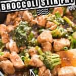 broccoli and chicken stir fry in skillet with text