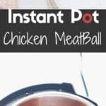 Instant pot chicken Parmesan meatballs with text overlay