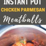 Instant pot chicken Parmesan meatballs with text overlay