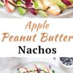 apple and peanut butter nachos with text overlay