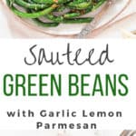 sauteed green beans with garlic and Parmesan with text overlay