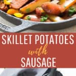 skillet potatoes and sausages cooked in cast iron skillet with text