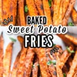 sweet potato fries baked in oven served with dipping sauce with text