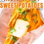 perfectly cooked sweet potatoes in instant pot with a cube of butter with text