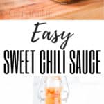 homemade spicy sweet chili sauce in 3 glass containers with text overlay