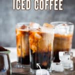 homemade iced coffee served in 3 glass cups with text