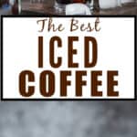 best homemade cold coffee served in glass cups with text overlay