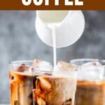 pouring cream into a glass for iced coffee with text.