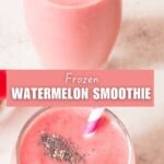 watermelon smoothie with chia seeds on top with text.