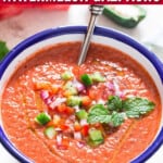 cold watermelon gazpacho soup in white bowl with text