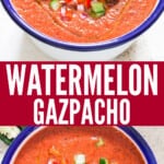 cold watermelon gazpacho soup in white bowl with text