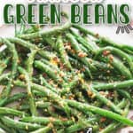 sauteed green beans with lemon garlic Parmesan on white plate with text