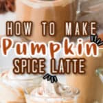 homemade pumpkin spice latte with 3 glasses with text