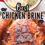 best ever chicken brine recipe for making juicy tender chicken with text