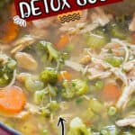 detox soup with chicken and veggies in soup pot with text