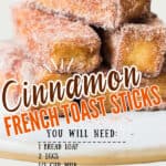 cinnamon french toast sticks stacked on white plate with text