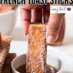 cinnamon French toast stick with maple syrup with text overlay