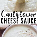 creamy cheesy cauliflower cheese sauce served in white bowl with text overlay