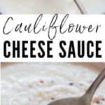 creamy cheesy cauliflower cheese sauce served in white bowl with text overlay