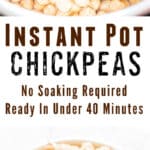perfectly cooked instant pot chickpeas in white bowl with text
