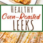 oven roasted leeks with Parmesan cheese with text