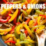 sauteed peppers and onions in a skillet with text overlay