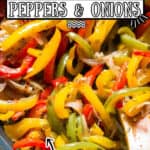 bell peppers and onions sauteed in cast iron pan with text