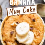 1 minute banana mug cake with sliced banana on top with text