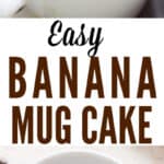 1 minute microwave banana mug cake in white ceramic mug served with banana slices with text