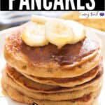 banana oatmeal pancakes stacked up served with banana slices and maple syrup with text overlay