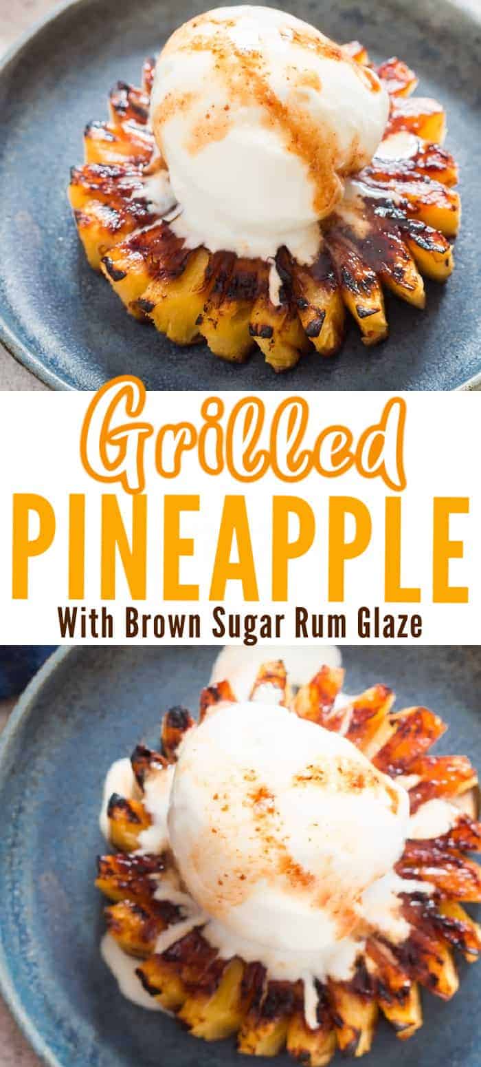 Grilled Pineapple with Brown Sugar Rum Glaze (How to grill pineapple)