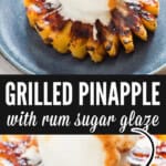 caramelized pineapple slice topped with vanilla ice cream with text overlay.
