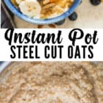 instant pot steel cut oats served with fruits and berries in ceramic bowls with text