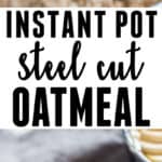 instant pot steel cut oats served with fruits and berries in ceramic bowls with text