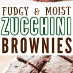 fudgy moist zucchini brownies with text