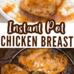 juicy tender chicken breasts cooked in instant pot served over mashed potatoes with text