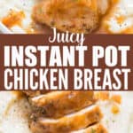 juicy chicken breast cooked in instant pot served over mashed potato with text