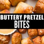 buttery soft pretzel bites with cheese sauce in plate with text