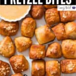 buttery soft pretzel bites with cheese sauce for dipping with text overlay