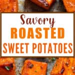 savory sweet potatoes roasted on baking tray with text