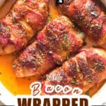 bacon wrapped chicken breast in baking dish with parsley garnish with text