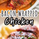 bacon wrapped chicken breast in baking dish with parsley garnish with text