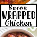 bacon wrapped chicken breast in baking dish with parsley garnish with text