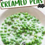 beat ever creamed peas recipe in ceramic bowl with text