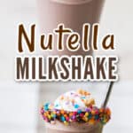 3 ingredients nutella milkshake in tall glass with whipped cream and sprinkles with text