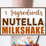 3 ingredients nutella milkshake in tall glass with whipped cream and sprinkles with text overlay