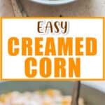 easy creamed corn recipe in ceramic bowl with text