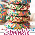 colorful sprinkles coated sprinkle cookies stacked up one top of the other with text overlay