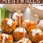 chicken meatballs with buffalo sauce and blue cheese dressing drizzled on top with text